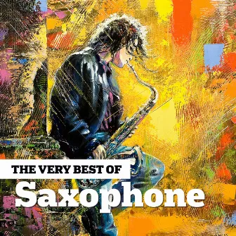 The Very Best of Saxophone by Saxophone Tribute Man