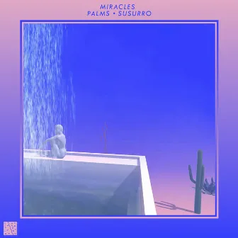 Palms/Susurro by Miracles