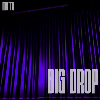 Big Drop by Mote