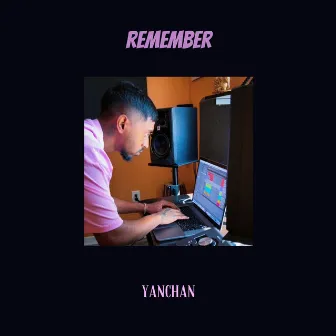 Remember by Yanchan Produced