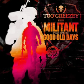 Militant / Good Old Days by Too Greezey