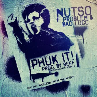 Phuk It! (feat. Problem & Bad Lucc) by Nutso