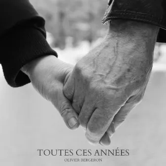 Toutes ces années by Olivier Bergeron