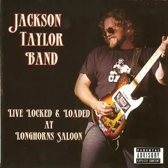 Live Locked & Loaded at Longhorns Saloon by Jackson Taylor & the Sinners