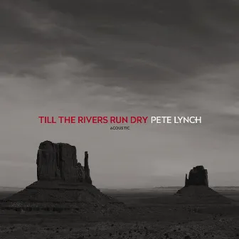 Till the Rivers Run Dry (Acoustic) by Pete Lynch