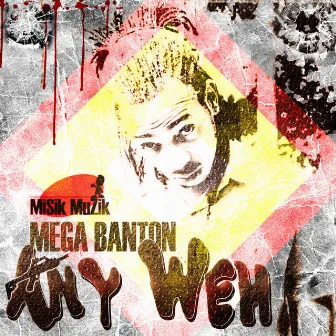 Any Weh - Single by Mega Banton