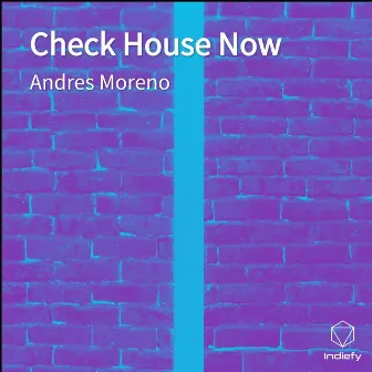 Check House Now by Andres Moreno