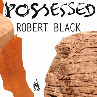 Possessed by Robert Black