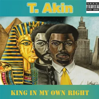 King in My Own Right by Takin