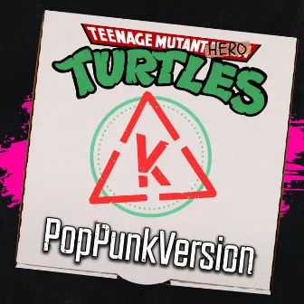 Teenage Mutant Hero Turtles (PopPunk Version) by Kontrollverlust