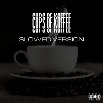 Cups Of Koffee (Slowed Version) by James Worthy