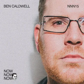 Me Me Me Present: Now Now Now 15 - Ben Caldwell by Ben Caldwell