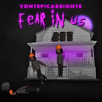 Fear In Us by VontePicassionte