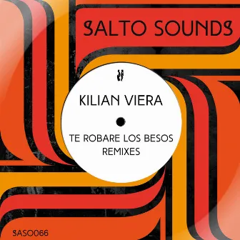 Te Robare Los Besos Remixes by Kilian Viera