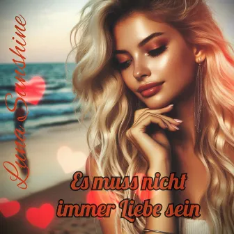 Es muss nicht immer Liebe sein (Radiocut) by LUNA SUNSHINE