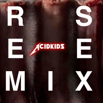 The Remixes by Acidkids