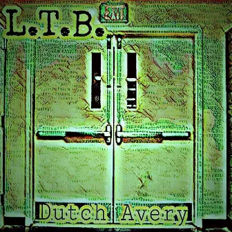 L.T.B. by Dutch Avery