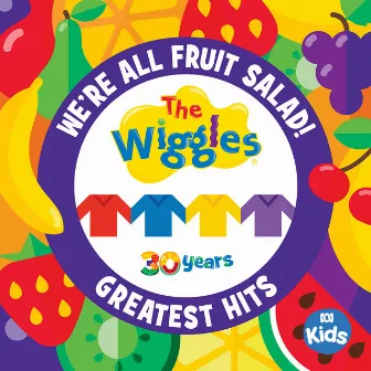 We're All Fruit Salad!: The Wiggles' Greatest Hits by The Wiggles