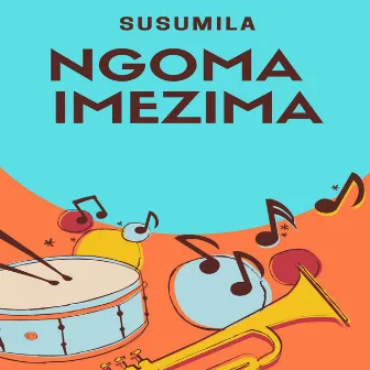 Ngoma Imezima by Susumila