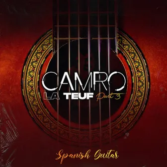 La Teuf, Part. 3 Spanish Guitar by Camro