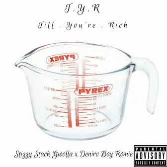 T.Y.R (Till You're Rich) by Deniro Boy Romie