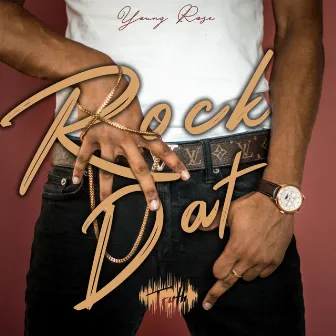 Rock Dat by Young Rose