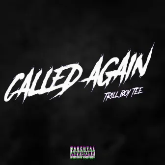 Called Again by Trill Boy Tee