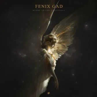 Glory to the Celestials by FENIX GAD