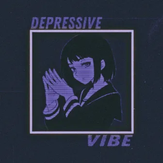 Depressive Vibe by toshirogang