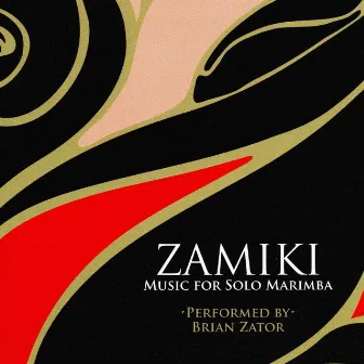 Zamiki: Music for Solo Marimba by Brian Zator