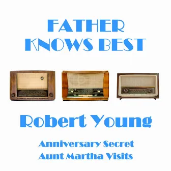 Father Knows Best by Robert Young