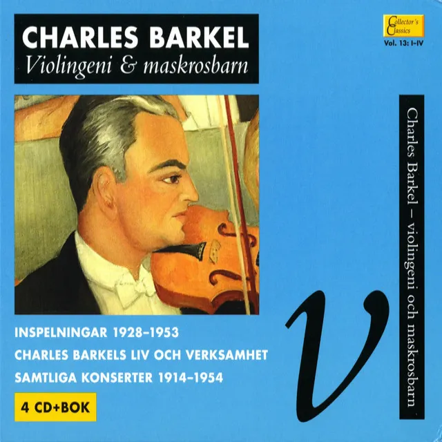 Collector's Classics, Vol. 13:I-IV - Charles Barkel, Violingeni och maskrosbarn