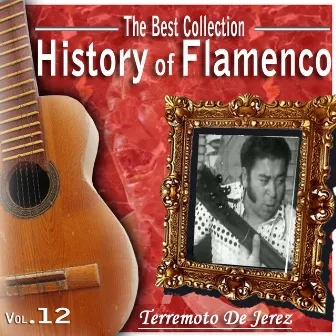 The Best Collection. History of Flamenco. Vol. 12: Terremoto de Jerez by Terremoto De Jerez