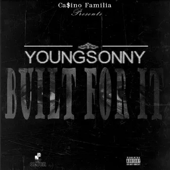 Built for It by YoungSonny