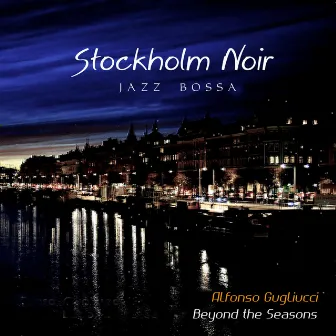 Stockholm Noir (Jazz Bossa) by Alfonso Gugliucci