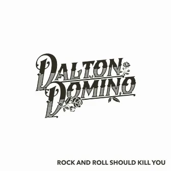 Rock and Roll Should Kill You by Dalton Domino