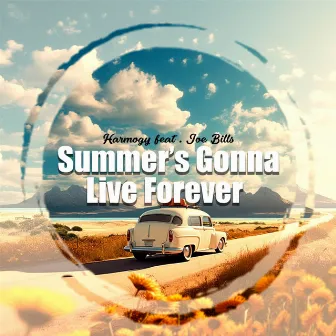 Summer's Gonna Live Forever by Harmogy