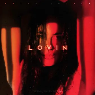 Lovin' by Brina Knauss