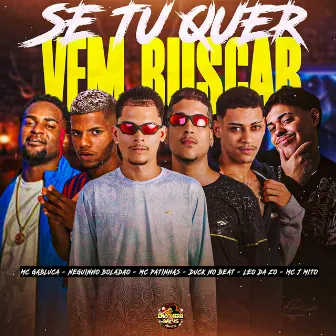 Se Tu Quer Vem Buscar by Duck no Beat