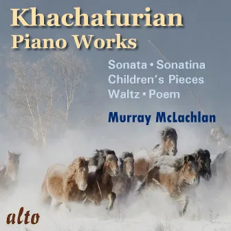 Khachaturian Piano Music by Murray McLachlan