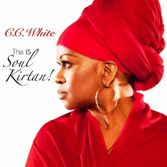 This Is Soul Kirtan! by C.C. White