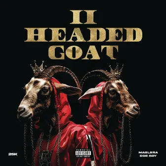 2 Headed Goat (feat. Maglera Doe Boy) by Maglera Doe Boy