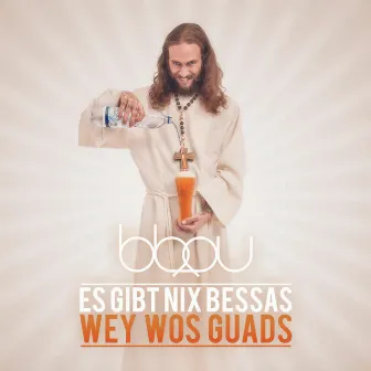 Es gibt nix Bessas wey wos Guads by BBou