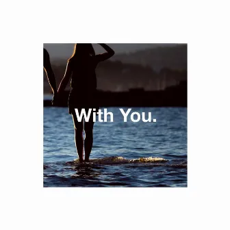 Felt This (feat. Brittany Foster) by With You.