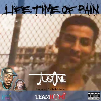 Life Time Of Pain by Jus One