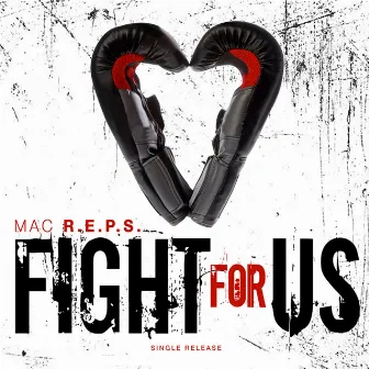 Fight for Us by Mac R.E.P.S