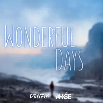 Wonderful Days by DENFIX