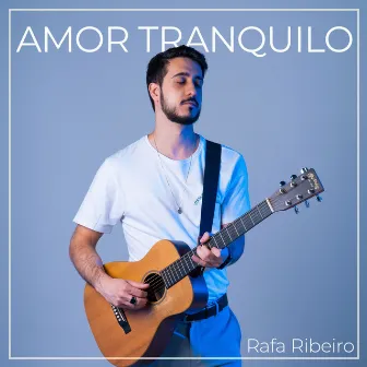 Amor tranquilo by Rafa Ribeiro