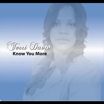 Know You More - Single by Terri Davis