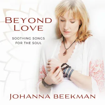 Beyond Love: Soothing Songs for the Soul by Johanna Beekman